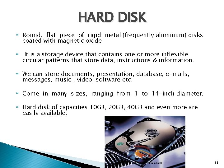 HARD DISK Round, flat piece of rigid metal (frequently aluminum) disks coated with magnetic