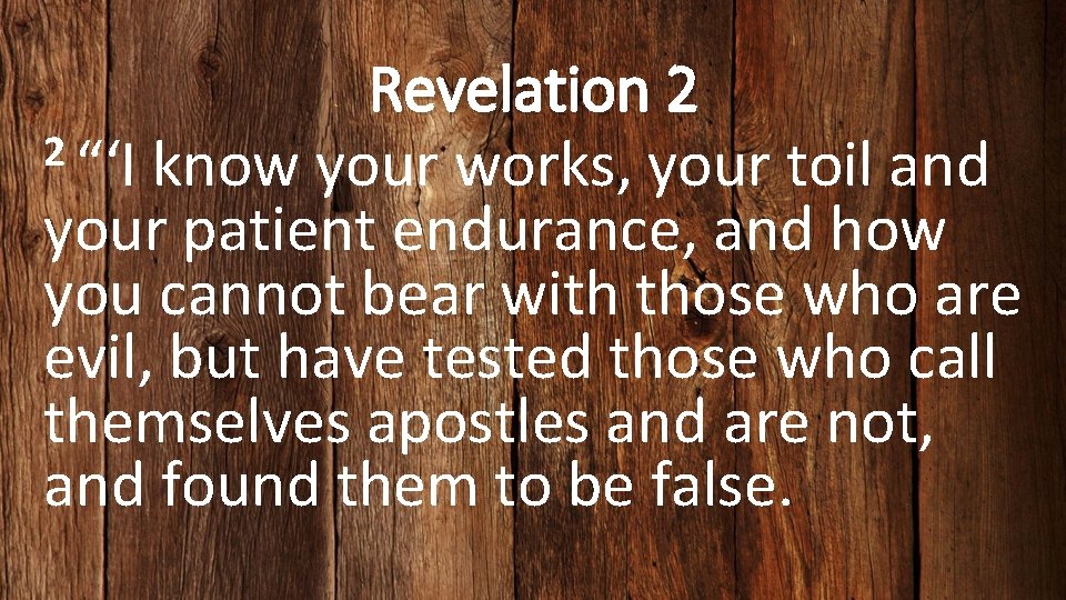 Revelation 2 2 “‘I know your works, your toil and your patient endurance, and