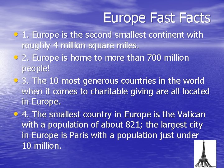 Europe Fast Facts • 1. Europe is the second smallest continent with • •