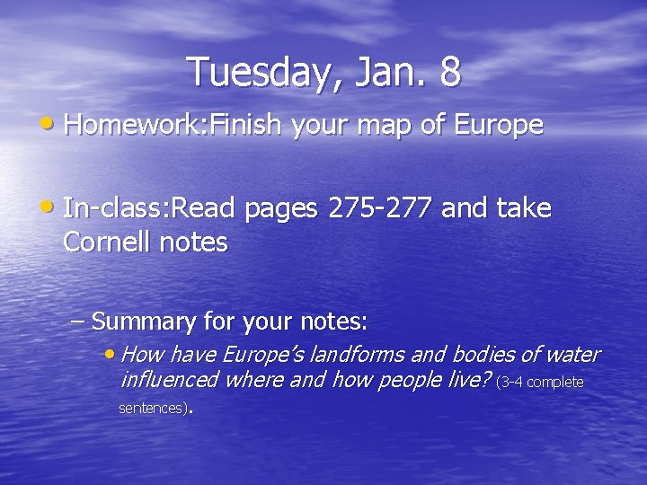 Tuesday, Jan. 8 • Homework: Finish your map of Europe • In-class: Read pages