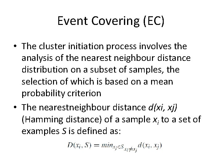 Event Covering (EC) • The cluster initiation process involves the analysis of the nearest