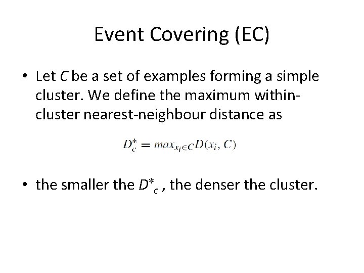 Event Covering (EC) • Let C be a set of examples forming a simple