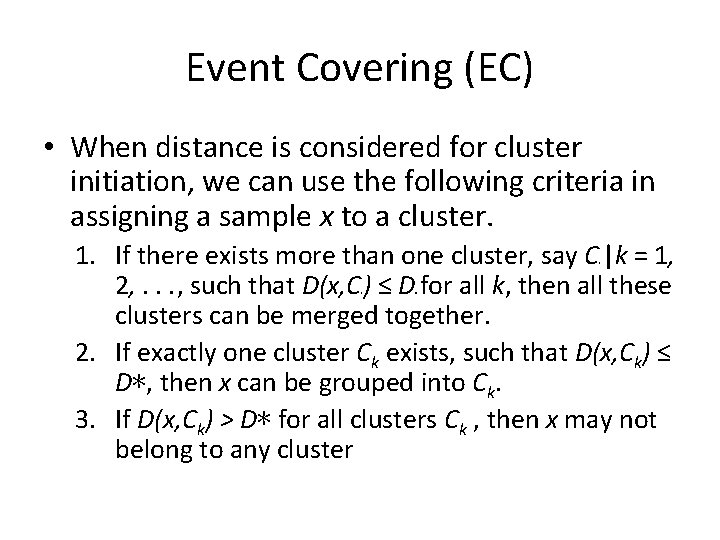 Event Covering (EC) • When distance is considered for cluster initiation, we can use