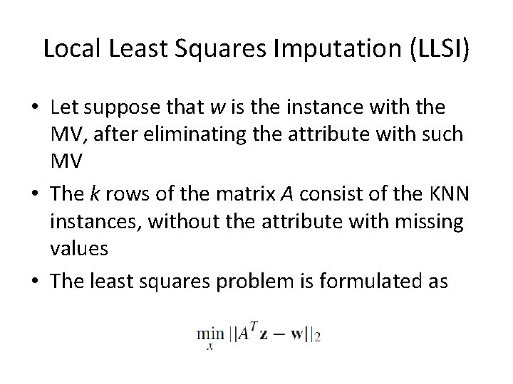 Local Least Squares Imputation (LLSI) • Let suppose that w is the instance with