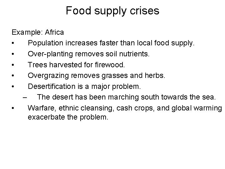 Food supply crises Example: Africa • Population increases faster than local food supply. •