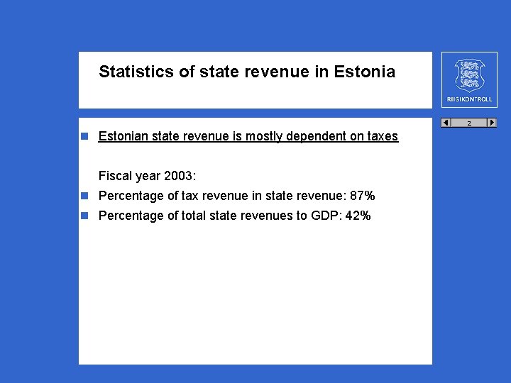 Statistics of state revenue in Estonia 2 n Estonian state revenue is mostly dependent