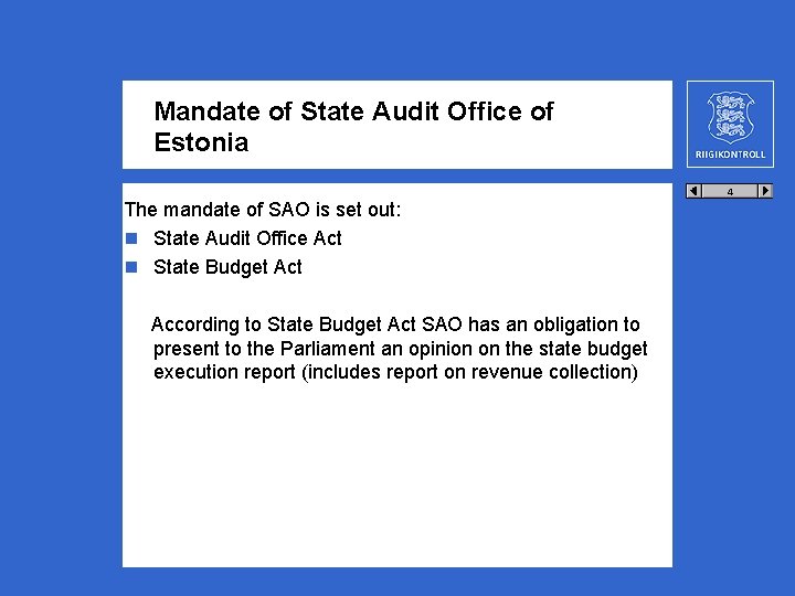 Mandate of State Audit Office of Estonia 4 The mandate of SAO is set