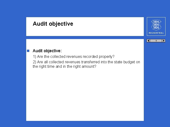 Audit objective 7 n Audit objective: 1) Are the collected revenues recorded properly? 2)