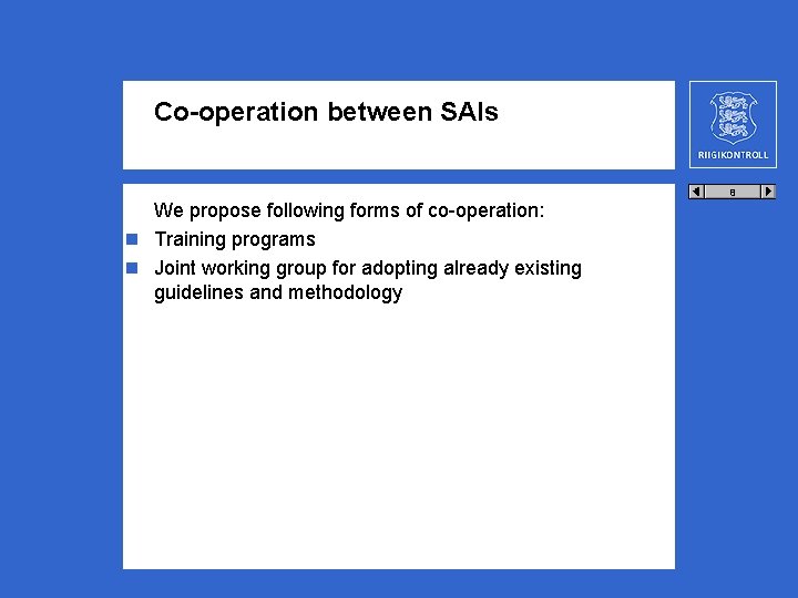 Co-operation between SAIs 8 We propose following forms of co-operation: n Training programs n