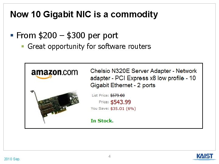 Now 10 Gigabit NIC is a commodity § From $200 – $300 per port