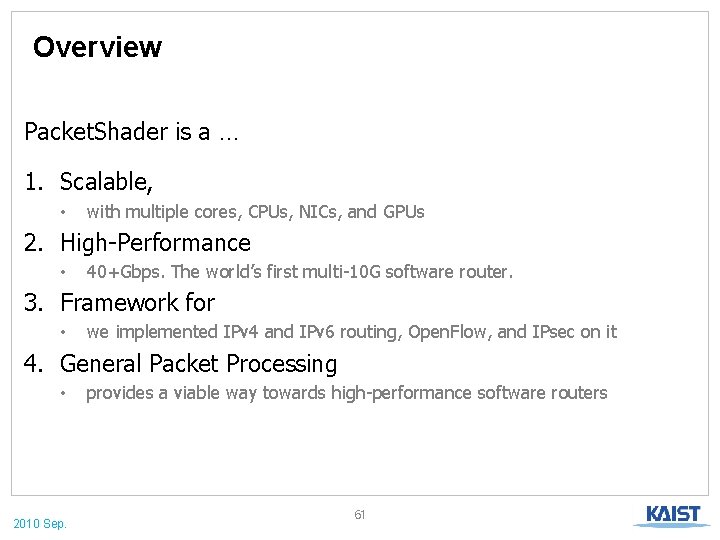 Overview Packet. Shader is a … 1. Scalable, • with multiple cores, CPUs, NICs,