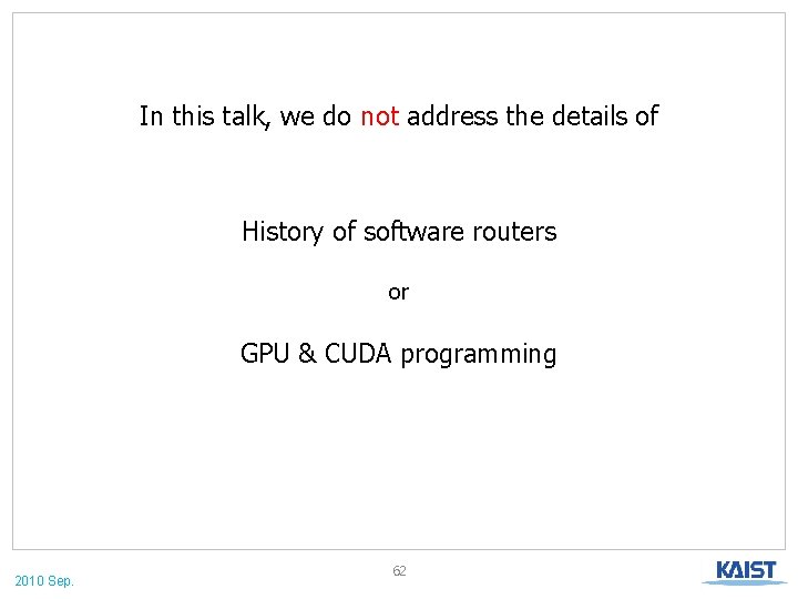 In this talk, we do not address the details of History of software routers