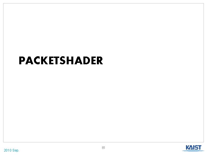 PACKETSHADER 2010 Sep. 81 