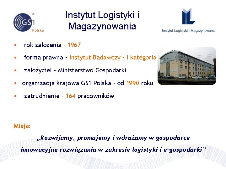 Instytut Logistyki i Magazynowania • rok założenia – 1967 • forma prawna – Instytut