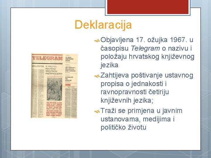 Deklaracija Objavljena 17. ožujka 1967. u časopisu Telegram o nazivu i položaju hrvatskog književnog