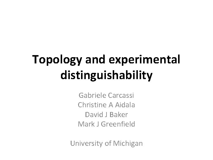 Topology and experimental distinguishability Gabriele Carcassi Christine A Aidala David J Baker Mark J