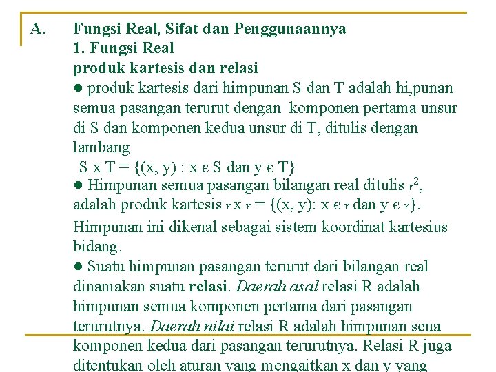 A. Fungsi Real, Sifat dan Penggunaannya 1. Fungsi Real produk kartesis dan relasi ●