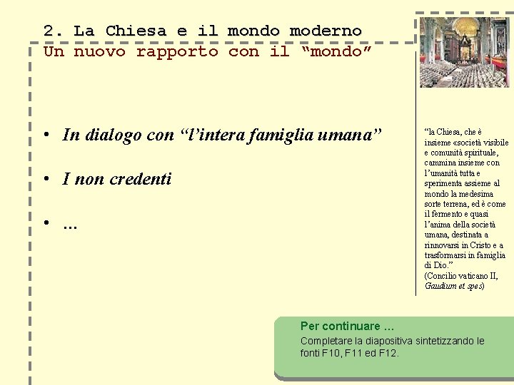 2. La Chiesa e il mondo moderno Un nuovo rapporto con il “mondo” •