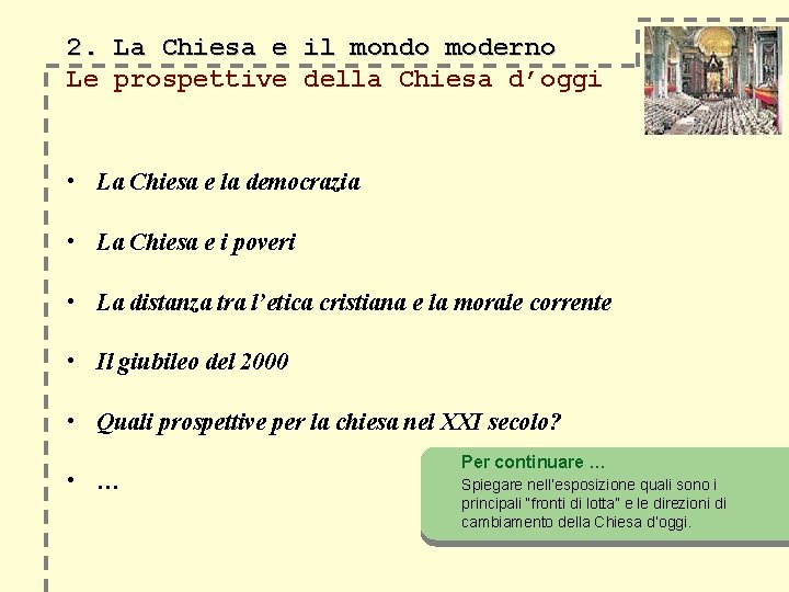 2. La Chiesa e il mondo moderno Le prospettive della Chiesa d’oggi • La