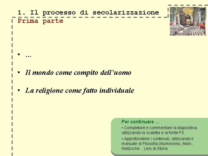 1. Il processo di secolarizzazione Prima parte • … • Il mondo come compito