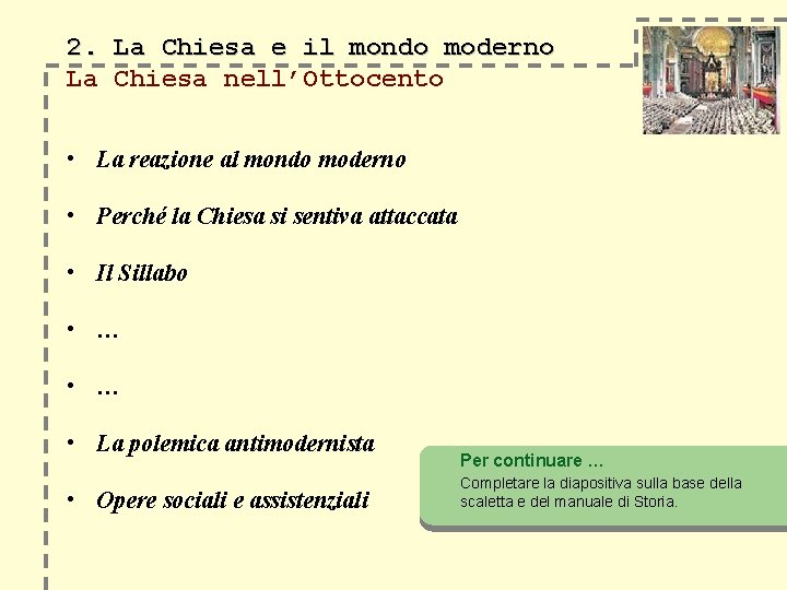 2. La Chiesa e il mondo moderno La Chiesa nell’Ottocento • La reazione al