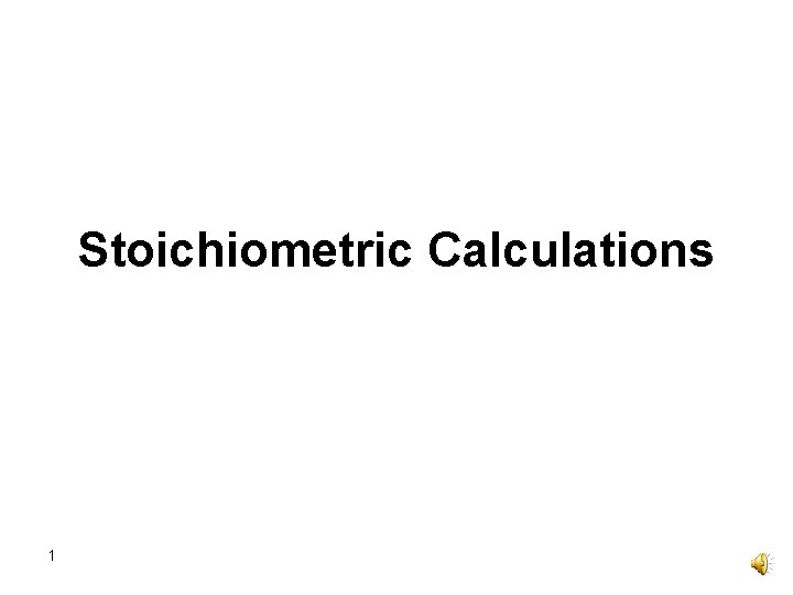Stoichiometric Calculations 1 