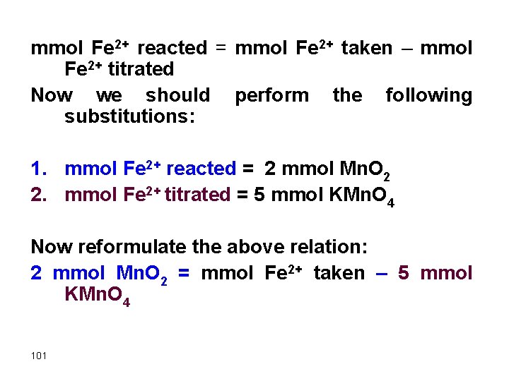 mmol Fe 2+ reacted = mmol Fe 2+ taken – mmol Fe 2+ titrated