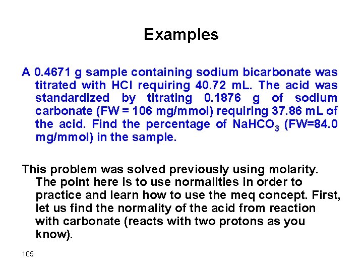 Examples A 0. 4671 g sample containing sodium bicarbonate was titrated with HCl requiring