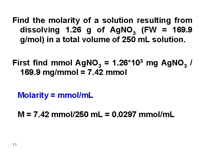 Find the molarity of a solution resulting from dissolving 1. 26 g of Ag.