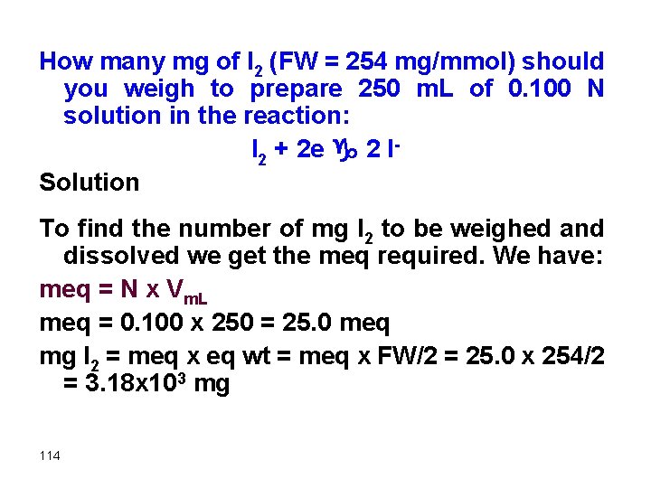 How many mg of I 2 (FW = 254 mg/mmol) should you weigh to