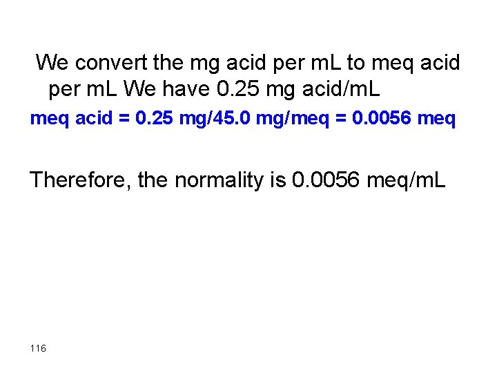  We convert the mg acid per m. L to meq acid per m.