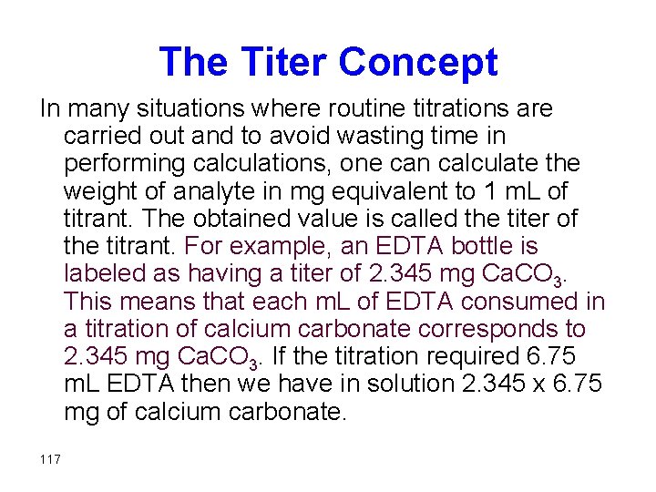 The Titer Concept In many situations where routine titrations are carried out and to