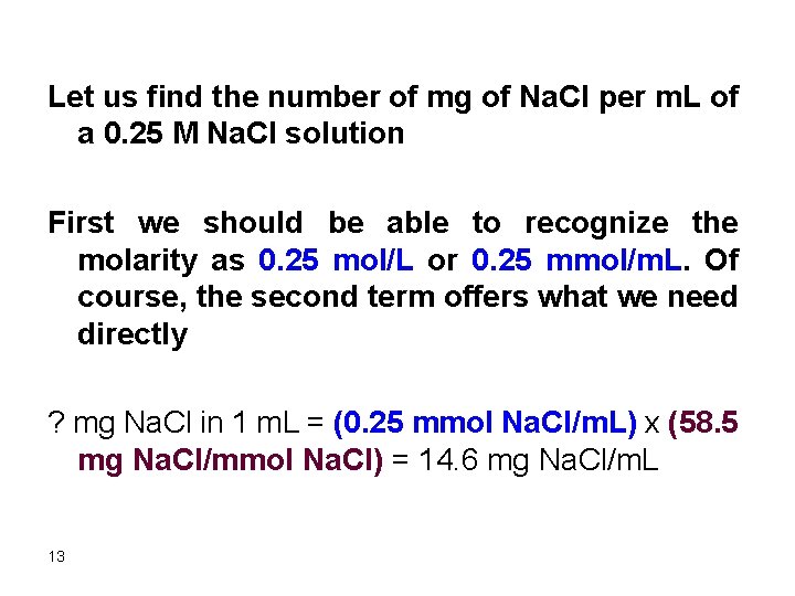 Let us find the number of mg of Na. Cl per m. L of