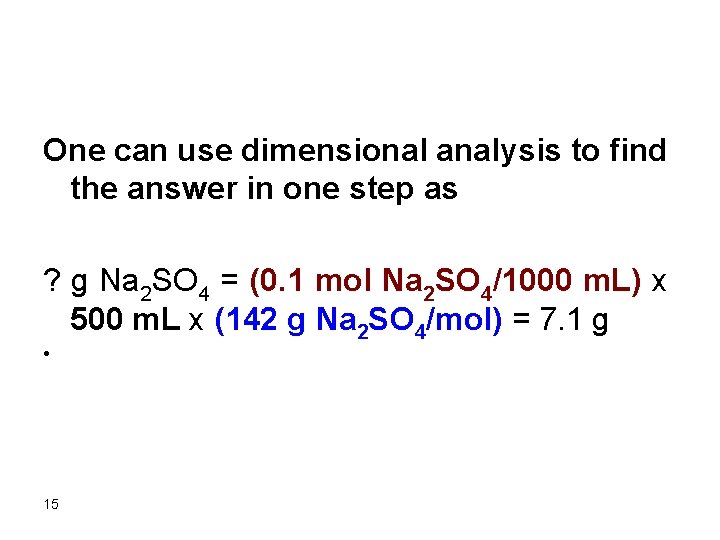 One can use dimensional analysis to find the answer in one step as ?