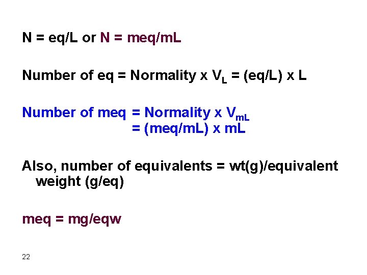 N = eq/L or N = meq/m. L Number of eq = Normality x