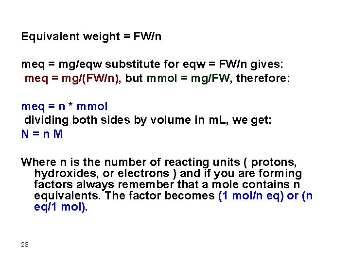 Equivalent weight = FW/n meq = mg/eqw substitute for eqw = FW/n gives: meq