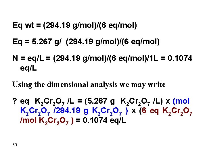 Eq wt = (294. 19 g/mol)/(6 eq/mol) Eq = 5. 267 g/ (294. 19
