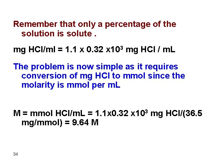 Remember that only a percentage of the solution is solute. mg HCl/ml = 1.