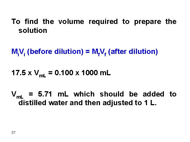 To find the volume required to prepare the solution Mi. Vi (before dilution) =