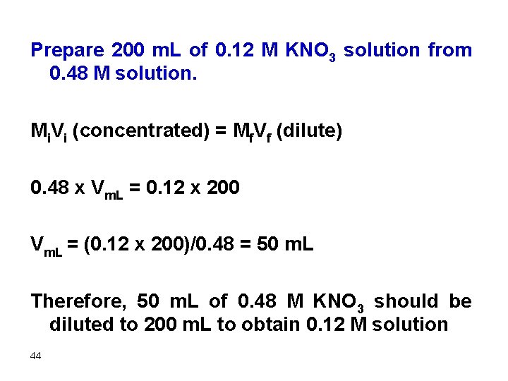 Prepare 200 m. L of 0. 12 M KNO 3 solution from 0. 48