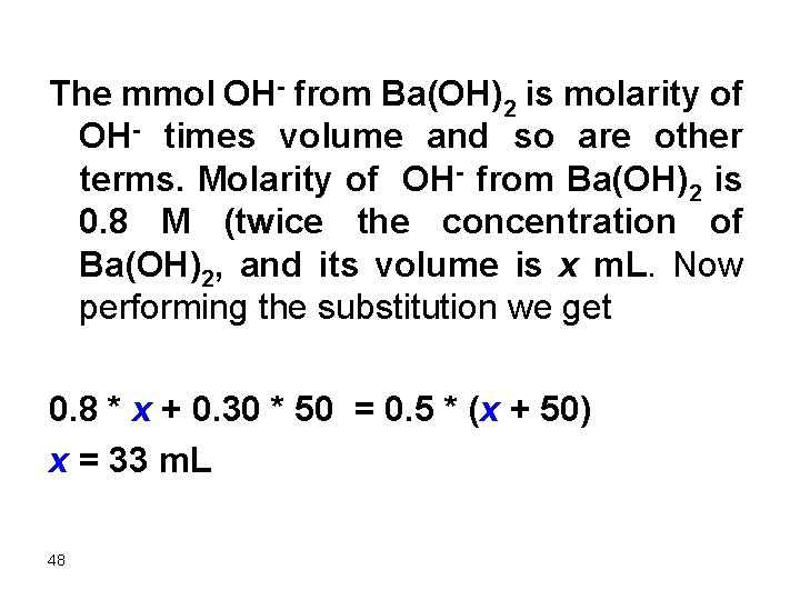 The mmol OH- from Ba(OH)2 is molarity of OH- times volume and so are