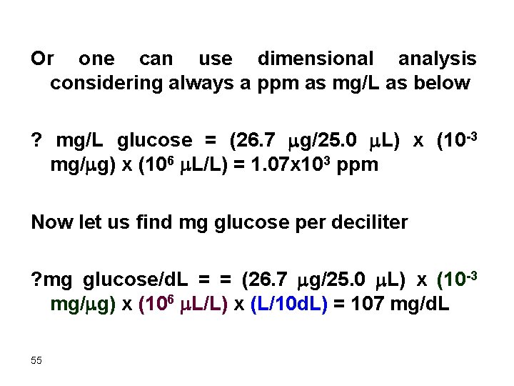Or one can use dimensional analysis considering always a ppm as mg/L as below