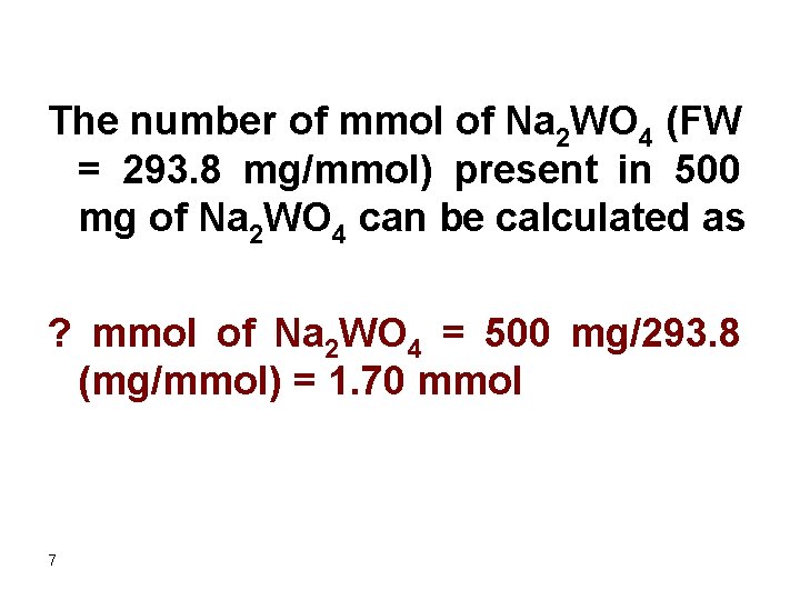 The number of mmol of Na 2 WO 4 (FW = 293. 8 mg/mmol)