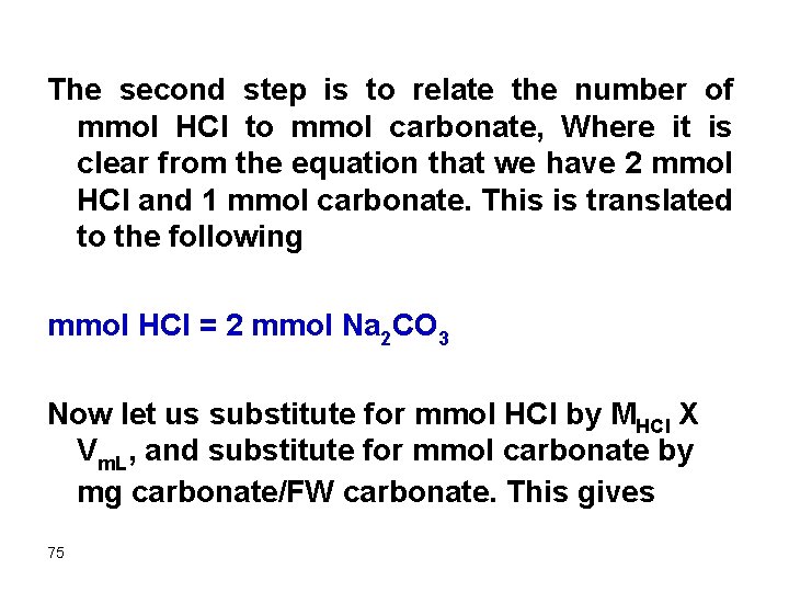 The second step is to relate the number of mmol HCl to mmol carbonate,