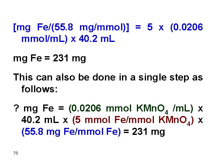  [mg Fe/(55. 8 mg/mmol)] = 5 x (0. 0206 mmol/m. L) x 40.