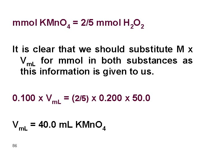 mmol KMn. O 4 = 2/5 mmol H 2 O 2 It is clear