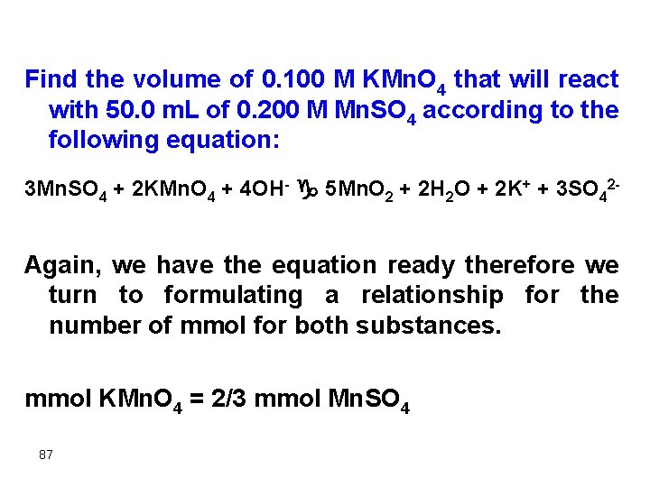  Find the volume of 0. 100 M KMn. O 4 that will react