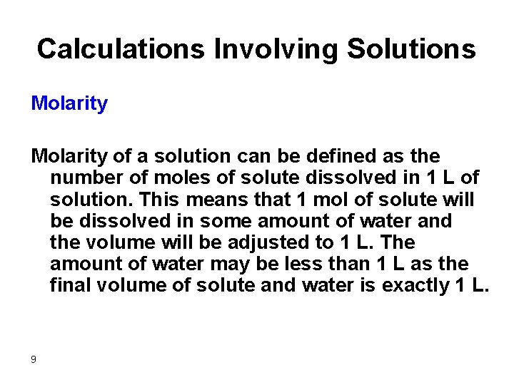 Calculations Involving Solutions Molarity of a solution can be defined as the number of
