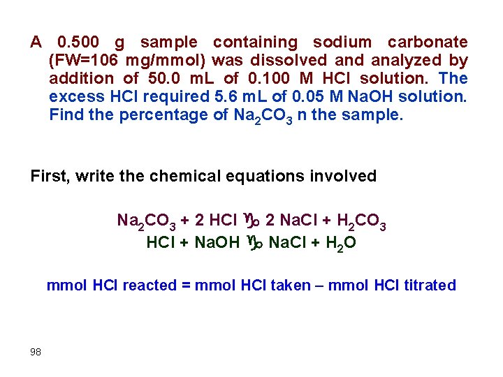 A 0. 500 g sample containing sodium carbonate (FW=106 mg/mmol) was dissolved analyzed by