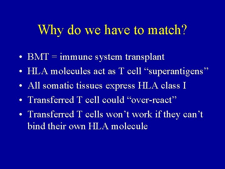 Why do we have to match? • • • BMT = immune system transplant